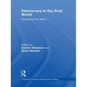 Democracy in the Arab World: Explaining the Deficit