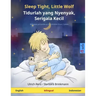 Sleep Tight, Little Wolf - Tidurlah yang Nyenyak, Serigala Kecil (English - Indonesian): Bilingual children's book