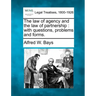 The Law of Agency and the Law of Partnership: With Questions, Problems and Forms.