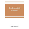 The Scotch-Irish in America