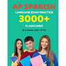 AP Spanish language exam Practice 3000+ Flashcards (A-Z version 3001-3770): Advanced placement Spanish language test questions with answers