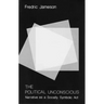 The Political Unconscious: Narrative as a Socially Symbolic ACT