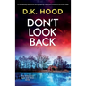 Don't Look Back: A completely addictive and gripping Kane and Alton crime short-read