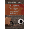 A Layman Investigates Universal Salvation: Discovering the Truly Good News