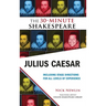 Julius Caesar: The 30-Minute Shakespeare: The 30-Minute Shakespeare