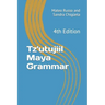 Tz'utujiil Maya Grammar: 4th Edition