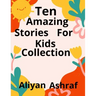 Ten Amazing Stories For Kids Collection: Sky Playground, Princess in the woods