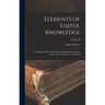 Elements of Useful Knowledge: : Containing a Historical and Geographical Account of the United States: For the Use of Schools; Volume II