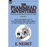 The Collected Young Readers Fiction of E. Nesbit-Volume 1: The Psammead Adventures-Five Children and It, The Phoenix and the Carpet & The Story of the