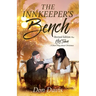 The Innkeeper's Bench: Revised Edition Plus HIS TOWN A Short Play about Christmas