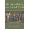Marriage and Family in the Biblical World