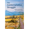 The Contemplative Struggle: Radical discipleship in a broken world