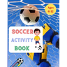 Soccer Activity Play: For Kids Aged 6-12 Paperback: Soccer Books for Children 25 Pages full of fun & activities