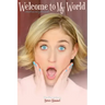 Welcome to My World: A One-Girl Musical