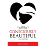 Consciously Beautiful: I Am Enough