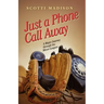 Just a Phone Call Away