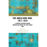 The Anglo-Kuki War, 1917-1919: A Frontier Uprising Against Imperialism During the First World War