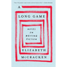 A Long Game: Notes on Writing Fiction