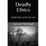 Deadly Ethics: Death May Not Be The End
