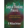 Logical Thinking Process: A Systems Approach to Complex Problem Solving [With CDROM]