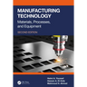 Manufacturing Technology: Materials, Processes, and Equipment