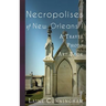 Necropolises of New Orleans I: Cemeteries as Cultural Markers