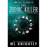 The Zodiac Killer: Zodiac Killers #1