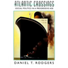 Atlantic Crossings: Social Politics in a Progressive Age