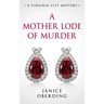 A Mother Lode of Murder: A Virginia City Mystery