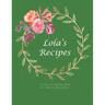 Lola's Recipes: A fill-in recipe book for family favorites
