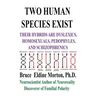 Two Human Species Exist: Their Hybrids Are Dylsexics, Homosexuals, Pedophiles, and Schizophrenics