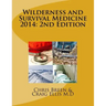 Wilderness and Survival Medicine 2014: 2nd Edition