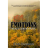 Emotions: What Are They and What Do We Do With Them
