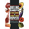 Dueling Chefs: A Vegetarian and a Meat Lover Debate the Plate