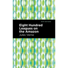 Eight Hundred Leagues on the Amazon