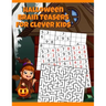 Halloween Brain Teasers For Clever Kids: Halloween Cryptogram, Word Search & Scramble, Hangman, Tic Tac Toe, Maze Puzzles, Mind & Logic Games With Pic