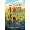 We Could Be Heroes