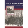 America Goes to War: A Social History of the Continental Army
