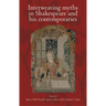 Interweaving Myths in Shakespeare and His Contemporaries