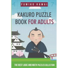 Kakuro Puzzle Book For Adults: The Best Logic and Math Puzzles Collection