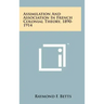Assimilation And Association In French Colonial Theory, 1890-1914