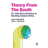 Theory from the South: Or, How Euro-America is Evolving Toward Africa