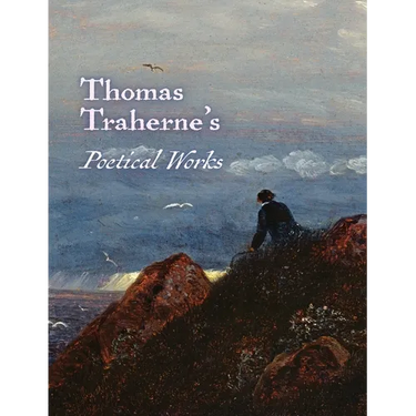 The Poetical Works of Thomas Traherne