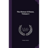 The History Of Rome, Volume 2