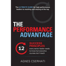 The Performance Advantage: - The 12 SUCCESS PRINCIPLES every senior leader needs to know but executive courses don't teach