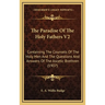 The Paradise Of The Holy Fathers V2: Containing The Counsels Of The Holy Men And The Questions And Answers Of The Ascetic Brethren (1907)