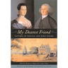 My Dearest Friend: Letters of Abigail and John Adams