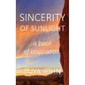 Sincerity of Sunlight: A Book of Inspiration