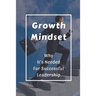 Growth Mindset: Why It's Needed For Successful Leadership: Qualities Of A Successful Leader