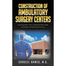 Construction of Ambulatory Surgery Centers: Navigating the Complexities and Avoiding Investor Pitfalls